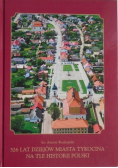 526 lat dziejów miasta Tykocina na tle historii Polski