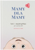 Mamy dla mamy Tom 2 macierzyństwo