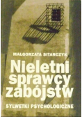 Nieletni sprawcy zabójstw. Sylwetki psychologiczne