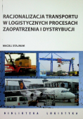 Racjonalizacja transportu w logistycznych procesach zaopatrzenia i dystrybucji
