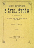 Szkice historyczne z życia Żydów w Warszawie