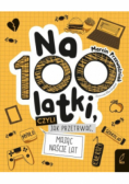 Na100latki czyli jak przetrwać mając naście lat