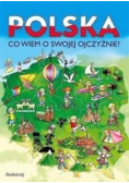 Polska. Co wiem o swojej ojczyźnie?