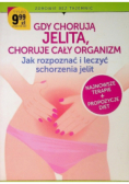 Gdy chorują jelita choruje cały organizm Jak rozpoznać i leczyć