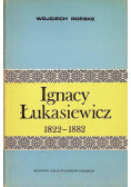 Ignacy Łukasiewicz 1822 - 1882
