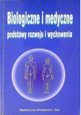Biologiczne i medyczne podstawy rozwoju i wychowania Część 1