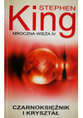 Mroczna wieża Tom IV Czarnoksiężnik i kryształ