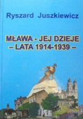 Mława jej dzieje lata 1914 -  1939  Tom III Część 2