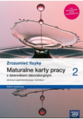 Zrozumieć fizykę Klasa 2 Maturalne karty pracy Zakres rozszerzony