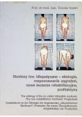 Skoliozy tzw. idiopatyczne - etiologia, rozpoznawanie zagrożeń, nowe leczenie rehabilitacyjne, profilaktyka