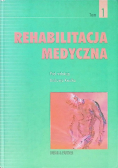 Rehabilitacja medyczna Tom 1
