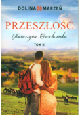 Dolina marzeń Tom 3 Przeszłość