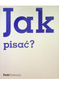 Jak pisać