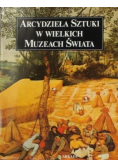 Arcydzieła sztuki w wielkich muzeach świata
