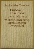Fundacje kościołów parafialnych w średniowiecznej archidiecezji lwowskiej