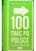 Przewodnik turystyczny 100 tras po Polsce nie tylko dla zmotoryzowanych