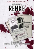 Wiesław Ignacy Renke 1912-1944 życie i działalność kierownika politycznego obozu narodowego