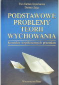Podstawowe problemy teorii wychowania. Kontekst współczesnych przemian