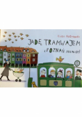 Jadę tramwajem i Poznań poznaję