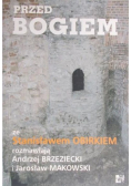 Przed Bogiem. Ze Stanisławem Obirkiem rozmawiają Andrzej Brzeziecki i Jarosław Makowski