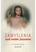 Zamyślenie nad moim Jezusem