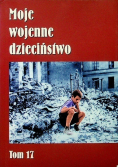 Moje wojenne dzieciństwo Tom 17