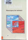 Nieszczęsny dar wolności