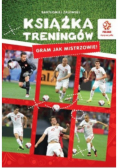 PZPN. Książka treningów. Gram jak mistrzowie!