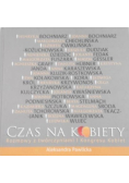 Czas na kobiety Rozmowy z twórczyniami I Kongresu Kobiet