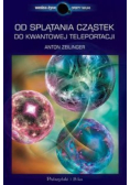 Od splątania cząstek do kwantowej teleportacji