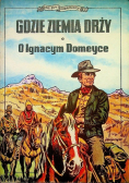 Gdzie ziemia drży O Ignacym Domeyce