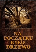 Na początku było drzewo