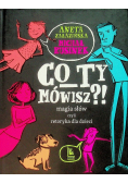 Co Ty mówisz?!
