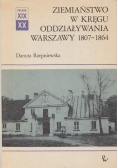 Ziemiaństwo w kręgu oddziaływania Warszawy 1807 - 1864