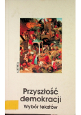 Przyszłość demokracji Wybór tekstów