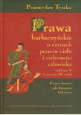 Prawa barbarzyńskie o czynach przeciw ciału i cielesności człowieka