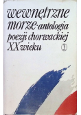 Wewnętrzne morze Antologia poezji chorwackiej XX wieku