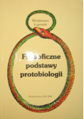 Filozoficzne podstawy protobiologii