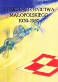 Z dziejów lotnictwa małopolskiego 1939 - 1945
