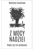 Z mocy nadziei nigdy się nie poddawaj