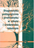 Diagnostyka pedagogiczna i profilaktyka w szkole i środowisku lokalnym