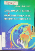 Zarządzanie kadrą w przedsiębiorstwie międzynarodowym