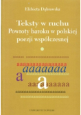 Teksty w ruchu Powroty baroku w polskiej poezji współczesnej