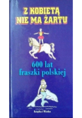 Z kobietą nie ma żartu