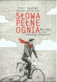 Słowa pełne ognia Nie bój się własnej słabości