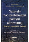 Namysły nad problemami polityki zdrowotnej globalnej europejskiej krajowej