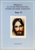 Orędzia na czasy ostateczne, które właśnie nadeszły Tom 17