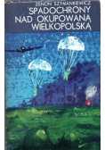 Spadochrony nad okupowaną Wielkopolską