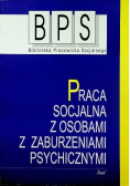 Praca socjalna z osobami z zaburzeniami psychicznymi