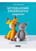 Szydełkowe zwierzątka amigurumi 26 prostych wzorów